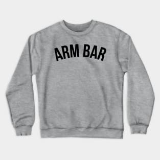 Arm Bar - Brazilian Jiu-Jitsu Crewneck Sweatshirt